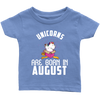Image of Unicorns Are Born In August Infant Shirt Official VnSupertramp Birthday Apparel