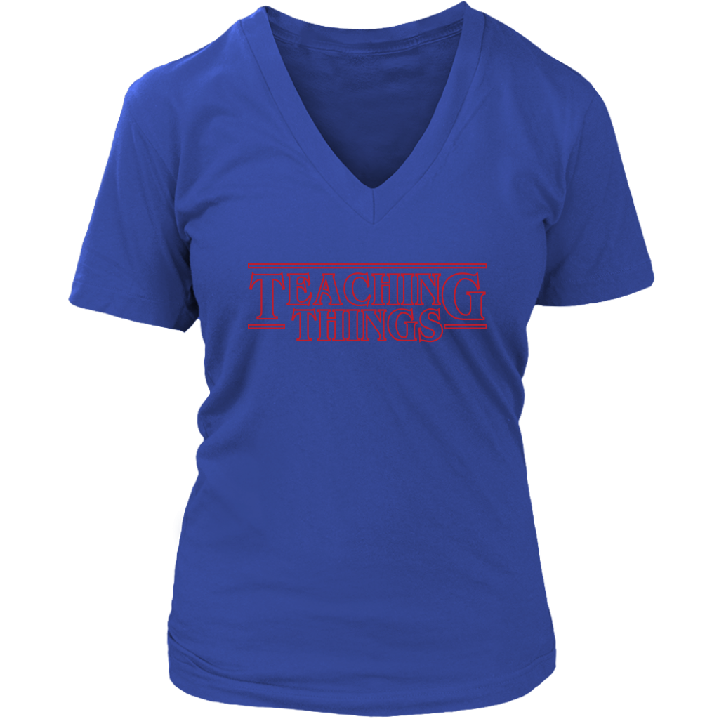 VnSupertramp Teaching Things Teacher Women V-Neck T-Shirt Plus Size XL-4XL For Stranger Things Fans - Back To School Appreciation Gift