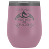 Image of VnSupertramp Mother of Dragons 12oz Wine Tumbler - Personalized Mother's Day Gift - Game of Thrones Fans Lovers - D2
