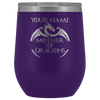 Image of VnSupertramp Mother of Dragons 12oz Wine Tumbler - Personalized Mother's Day Gift - Game of Thrones Fans Lovers - D2
