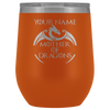 Image of VnSupertramp Mother of Dragons 12oz Wine Tumbler - Personalized Mother's Day Gift - Game of Thrones Fans Lovers - D2