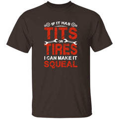 Mechanic Tshirt If It Has Tits Or Tires I Can Make It Squeal - Fun Mechanic T-Shirt for Men Women