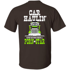 Saved Me from Being A Porn-Star Truck Driver Car Hauler T-Shirt for Men Women | Made in USA | by VnSupertramp Apparel