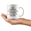 Image of [TL] Dad, Thanks for always coming back when you went to get milk-Dad Jokes-Gift For Dad-Hero Dad Gift-Father's Day Gift-Father,Fun Mug 11 oz - birthday gift for colleagues, ladies, her, mom, sister