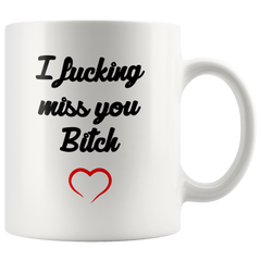 [Teelaunch] Funny Mug 11OZ, I miss you bitch, novelty and gift, friendship, friends, by Yates And Franco