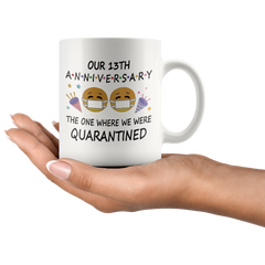 [TL] 13th Quarantine Anniversary 2021 for Couple Wife Men Him Her | Gifts for 13 Years Marriage Party | Married 2008 | 11oz White Coffee Mug D217-13