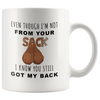 Image of [TL] Even Though I'm Not from Your Sack, Step Dad Gifts from Son Daughter, Step Dad Mug, Bonus Dad Gift, Bonus Dad Mug 11oz