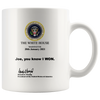 Image of [TL] The White House Washington 20th January 2021 Joe, You Know I Won Donald J. Trump President of The United States of America Mug 11oz 11 Oz