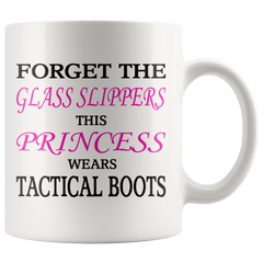 [TL] Funny Coffee Mug Forget The Glass Slippers This Princess Wears Tactical Boots Novelty Cup Gift Idea For Her Women Military Police EMT Firefighter Girl