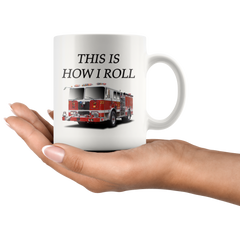 [TL] Funny Coffee Mug Best Firefighter Mug This Is How I Roll Fire Truck Novelty Cup Great Gift Idea For Fire Fighter FD Fire Department