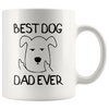 Image of [TL] Best Dog Dad Ever Coffee Mug, 11 oz