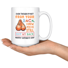 [TL] Even Though I'm Not From Your Sack Mug, I May Not Be From Your Sack Mug, Happy Father's Day Mug for Bonus Dad Step Dad from Daughter Son (White, 15oz)