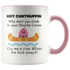 Image of [TL] 11 Ounce Funny Hey Cuntmuffin,Climb In Your Douche Canoe And Away Coffee Mug or Tea Cup