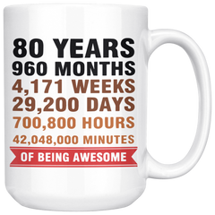 [TL] 80 Years Old, Months, Weeks, Days, Hours, Minutes of Being Awesome - 80 Year Old Birthday - 80th Birthday Gifts Ideas for Dad, Men, Grandpa for Father's Day - Ceramic Coffee Mug Tea Cup 15 OZ