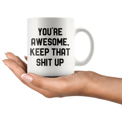 [TL] Andaz Press Funny Rude 11oz. Ceramic Coffee Tea Mug Gift, You're Awesome, Keep That Shit Up, 1-Pack, Birthday Christmas Gifts for Him Her Office Coworker