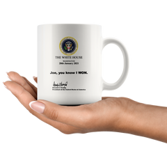 [TL] The White House Washington 20th January 2021 Joe, You Know I Won Donald J. Trump President of The United States of America Mug 11oz 11 Oz