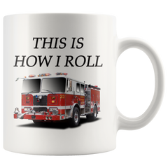 [TL] Funny Coffee Mug Best Firefighter Mug This Is How I Roll Fire Truck Novelty Cup Great Gift Idea For Fire Fighter FD Fire Department