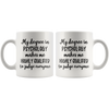 Image of [TL] My Degree In Psychology Makes Me Highly Qualified To Judge Everyone - Psychology Gift, Psychology Mug, Psychologist Mug, Psychologist Gift, Funny Psychologist, Psychologist Grad, 11oz Ceramic Mug