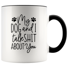 [TL] Coffee Mug | My Dog and I Talk Shit About You | Funny Mug | Dog Mom | Dog Dad | Gift for Dog Lovers | Dog Owner Gift,Birthday, Thanksgiving, Christmas Gift