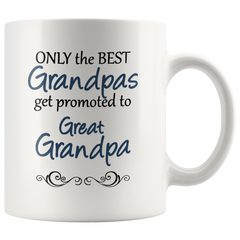 [TL] Only The Best Grandpas Get Promoted To Great Grandpa - 11oz Dad Papa Coffee Cocoa Tea Mug Cup - Made of White Ceramic with Large Handle is Perfect Birthday or Father's Day Gift. Printed of Both Sides.