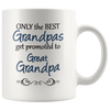 Image of [TL] Only The Best Grandpas Get Promoted To Great Grandpa - 11oz Dad Papa Coffee Cocoa Tea Mug Cup - Made of White Ceramic with Large Handle is Perfect Birthday or Father's Day Gift. Printed of Both Sides.