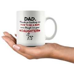 [TL] Dad Thank You For Teaching Me How To Be A Man Even Though I’m Your Daughter, Fathers Day Gift mug