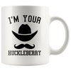 Image of [Teelaunch] I'm Your Huckleberry - Funny Mustache - Movie Quote - 11oz Coffee Mug