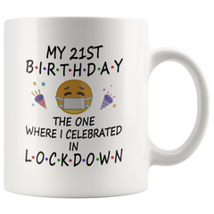 [TL] 21st Birthday Quarantine Lockdown 2021 for Boys Girls Kids Men Women Him Her | Pandemic Gifts for 21 Years Old | 2000 | 11oz White Mug D221-21