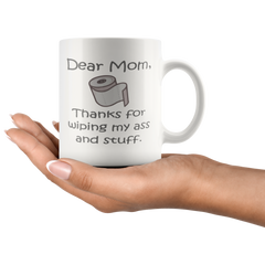 [TL] Funny Coffee Mug Mom Thanks For Wiping My Ass and Stuff Mug, Funny Mom Coffee Mug, Mother's Day Gift, to Mom from son daughter child, gag gift for mom, moms Mug 11 oz