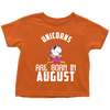 Image of Unicorns Are Born In August Birthday Girl Toddler Shirt Official VnSupertramp Apparel