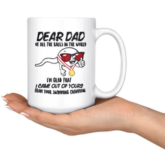 [TL] Father's Day 2021 Gifts From Daughter Son, Dear Dad Of All The Balls In The World I'm Glad That I Came Out Of Yours Coffee Mugs White Ceramic 11oz 15oz Gift For Dad Ceramic Mug 15oz (White;15oz)