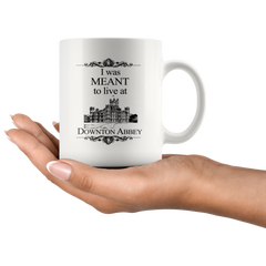 [TL] WECE Mugs Funny Sayings I Was Meant To Live At Downton Abbey Mug Coffee Mug Gift Idea for Him or Her