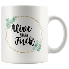 [TL] Alive Ahaha Fuck Mug, Viral TIK TOK, Live Laugh Love Mug, Alive Ahaha F, TIK Tok Mug, Humorous Mug