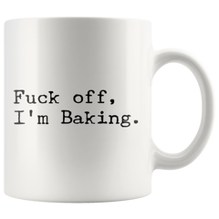 [TL] Funny Baking Coffee Mug – Fuck off, I'm Baking – Cake Bakers, Cake Decorators, Pastry Chefs Gifts for Men and Women – Ceramic Cup 11oz