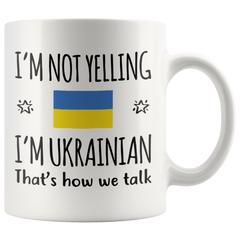 [TL] Funny Ukraine Pride Gifts Mug, I'm Not Yelling I'm Ukrainian Coffee Mug, Gift Idea for Proud Wife, Husband, Friend or Coworker Featuring the Country Flag, 11oz