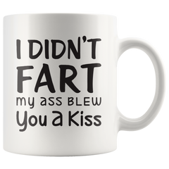 [Teelaunch] I Din't Fart My Ass Blew You A Kiss Funny Poop Gift - Sarcastic Humor - 11oz Coffee Mug