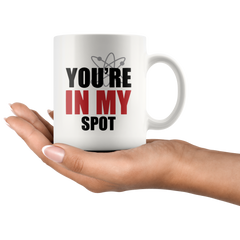 [TL] Funny You're In My Spot-Big Bang Theory Theme White Ceramic Coffee Mugs Cup - 11oz sizes