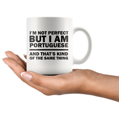 [TL] Portuguese Mug - I'm not Perfect but I am Portuguese and That's Kind of The Same Thing - Portuguese Coffee Mug - Portugal Gift