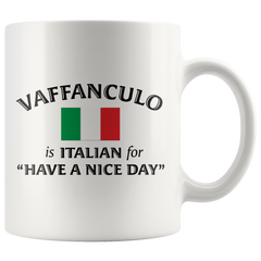 [TL] Italian Coffee Mug, Vaffanculo Is Italian For Have A Nice Day Coffee Mug, Funny Mug, Coffee Cup Gift, Gift Idea For Coworkers, Gift For Friends, 11 oz Coffee Mug by Stikimor