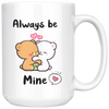 Image of [TEELAUNCH] Milk and Mocha Bear Funny Always Be Mine Mug Gift (White, 15 oz)