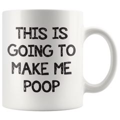 [TL] Funny Gag Gifts - Mug: This Is Going To Make Me Po-p - Best Gifts for Men, Dad, Women - Birthday Gift Idea for Him from Son, Daughter, Wife - Unique Bday Present for Husband, Brother - Fun Novelty Cup