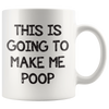 Image of [TL] Funny Gag Gifts - Mug: This Is Going To Make Me Po-p - Best Gifts for Men, Dad, Women - Birthday Gift Idea for Him from Son, Daughter, Wife - Unique Bday Present for Husband, Brother - Fun Novelty Cup