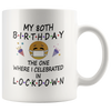 Image of [TL] 80th Birthday Quarantine Lockdown 2021 for Grandma Mom Dad Men Women Him Her | Pandemic Gifts for 80 Years Old | 1941 | 11oz White Mug D221-80