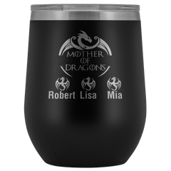 VnSupertramp Mother of Dragons 12oz Wine Tumbler - Personalized Mother's Day Gift - Game of Thrones Fans Lovers - D3