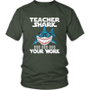 Image of VnSupertramp Teacher Shark Doo Doo Your Work Shirt Men Women Plus Size XL-4XL - D3