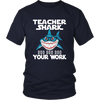 Image of VnSupertramp Teacher Shark Doo Doo Your Work Shirt Men Women Plus Size XL-4XL - D3