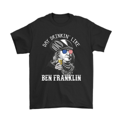 VnSupertramp 4th Of July Day Drinkin' Like Benjamin Franklin Funny Men T-Shirt Plus Size XL-5XL Patriotic Gift - D1