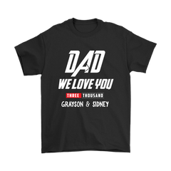 VnSupertramp Dad We I Love You 3000 Three Thousand Personalized Men Shirt Plus Size XL-5XL - Custom Your Kids' Name