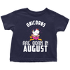 Image of Unicorns Are Born In August Birthday Girl Toddler Shirt Official VnSupertramp Apparel