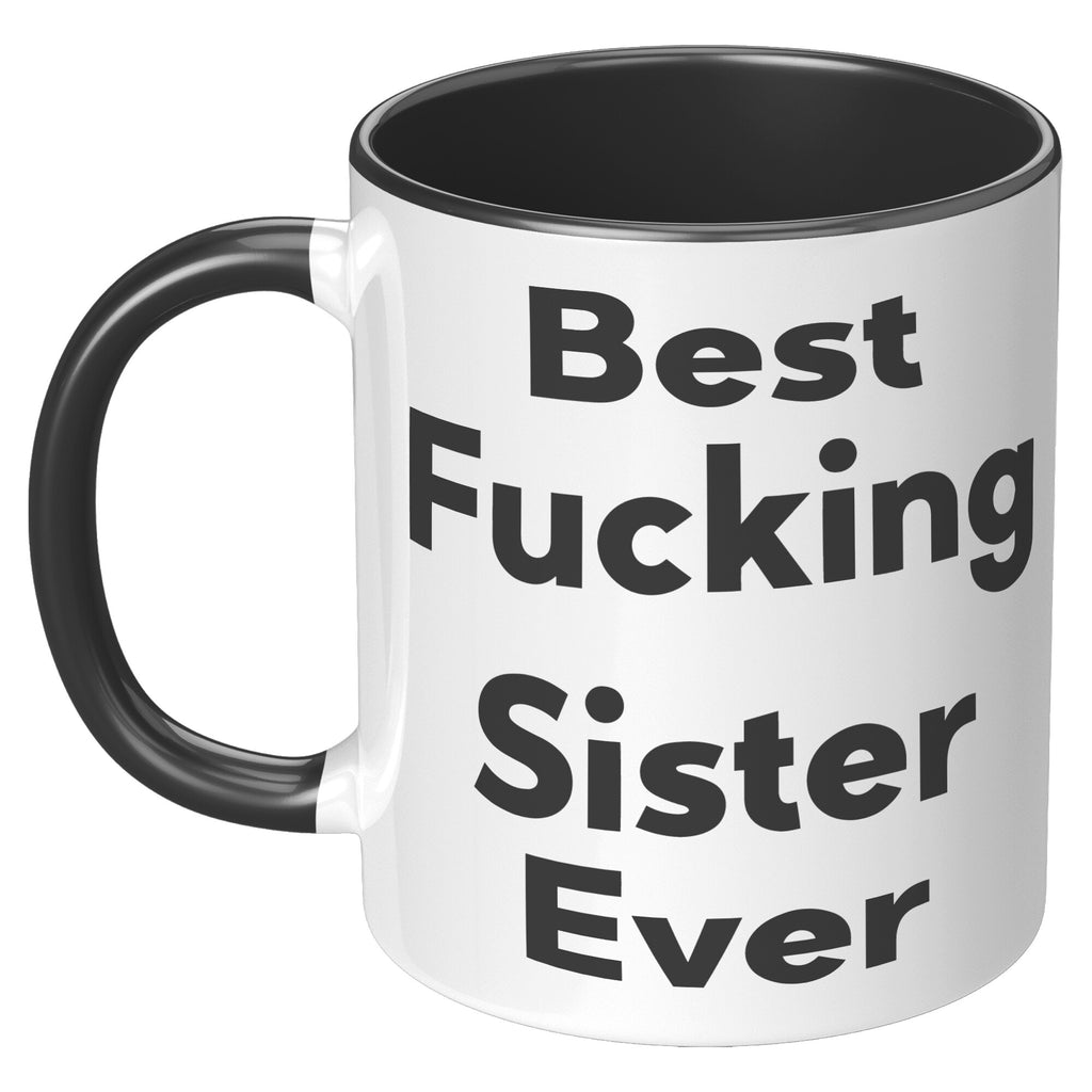[TL] Best Fucking Sister Ever Mug with Color Inside